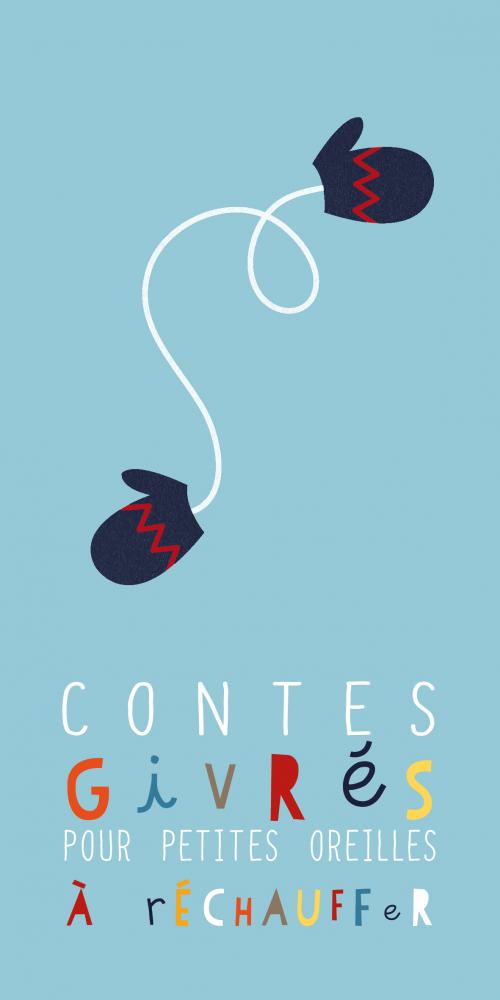 Contes givrés pour petites oreilles à réchauffer Contes givrés pour petites oreilles à réchauffer